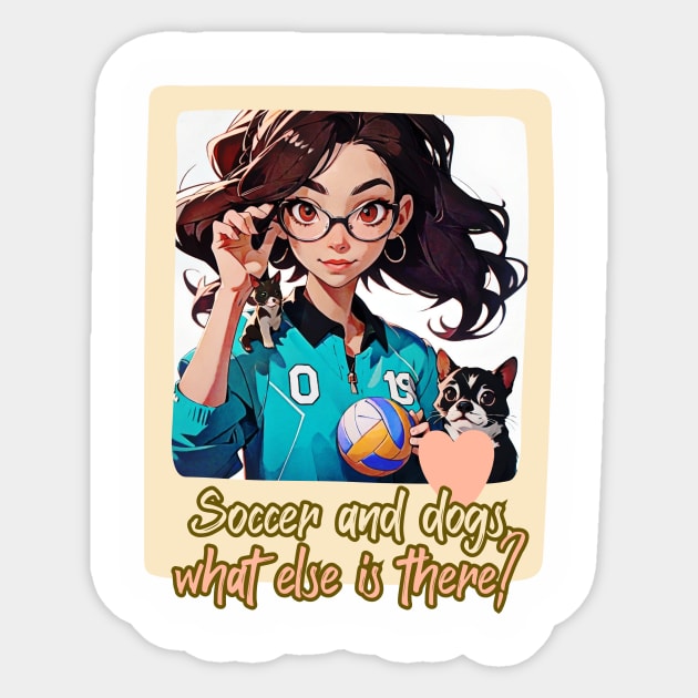 Soccer and dogs, what else is there? (cartoon girl glasses) Sticker by PersianFMts